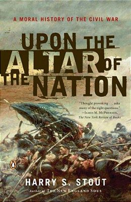 Upon The Altar Of The Nation: A Moral History Of The Civil War-..