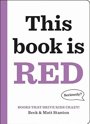Books That Drive Kids Crazy!: This Book Is Red-..