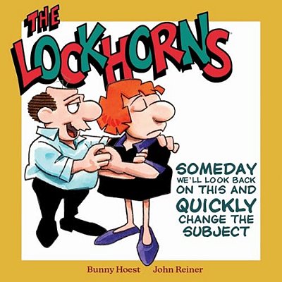 The Lockhorns: Someday We'Ll Look Back On This And Quickly Change The Subject-..
