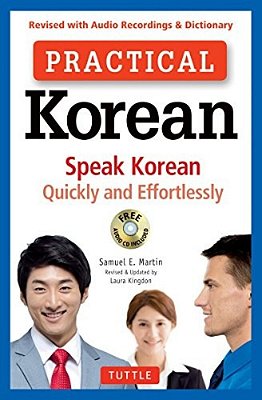 Practical Korean: Speak Korean Quickly And Effortlessly (Revised With Audio Recordings & Dictionary)-..