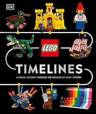 Lego Timelines: A Visual Journey Through Ten Decades Of Lego History-..