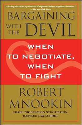 Bargaining With The Devil: When To Negotiate, When To Fight-..