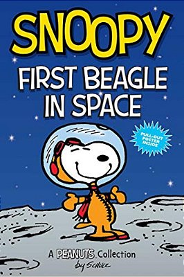 Snoopy: First Beagle In Space: A Peanuts Collection Volume 14-..