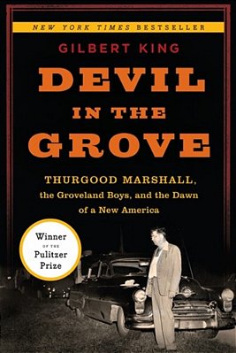 Devil In The Grove: Thurgood Marshall, The Groveland Boys, And The Dawn Of A New America-..