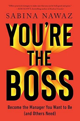 You'Re The Boss: Become The Manager You Want To Be (And Others Need)-..