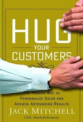 Hug Your Customers: The Proven Way To Personalize Sales And Achieve Astounding Results-..