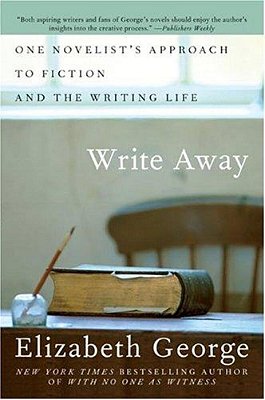 Write Away: One Novelist's Approach To Fiction And The Writing Life-..