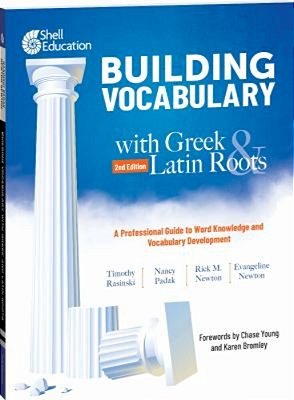 Building Vocabulary With Greek And Latin Roots: A Professional Guide To Word Knowledge And Vocabulary Development: Keys To Building Vocabulary-..