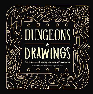Dungeons And Drawings: An Illustrated Compendium Of Creatures-..