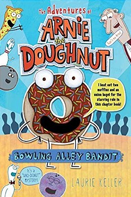 Bowling Alley Bandit: The Adventures Of Arnie The Doughnut-..