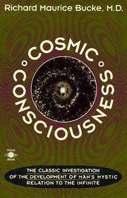 Cosmic Consciousness: A Study In The Evolution Of The Human Mind-..
