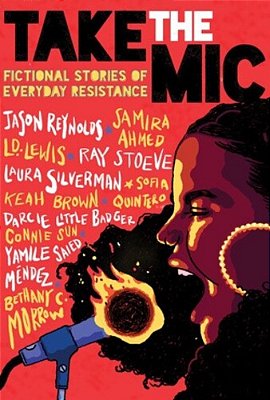 Take The Mic: Fictional Stories Of Everyday Resistance-..