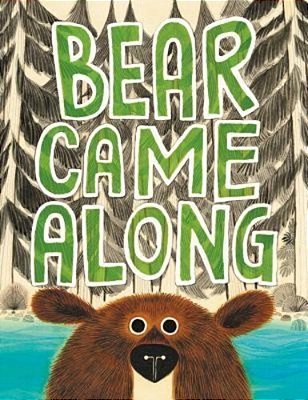 Bear Came Along (Caldecott Honor Book)-..