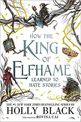 How The King Of Elfhame Learned To Hate Stories-..