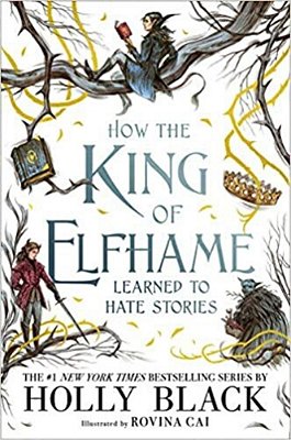 How The King Of Elfhame Learned To Hate Stories-..