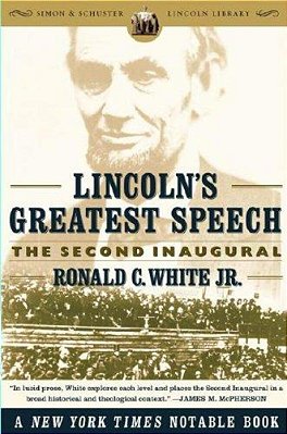 Lincoln's Greatest Speech: The Second Inaugural-..