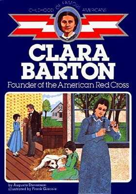 Clara Barton: Founder Of The American Red Cross-..