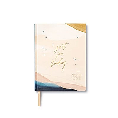 Just For Today: A Guided Journal For Healing, Hope, And Daily Care-..