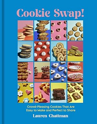 Cookie Swap!: Crowd-Pleasing Cookies That Are Easy To Make And Perfect To Share-..