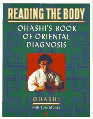 Reading The Body: Ohashi's Book Of Oriental Diagnosis-..