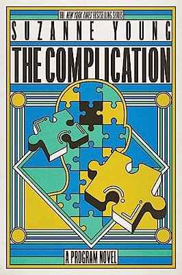 The Complication: A Program Novel-..