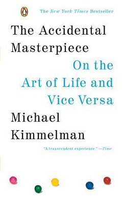 The Accidental Masterpiece: On The Art Of Life And Vice Versa-..