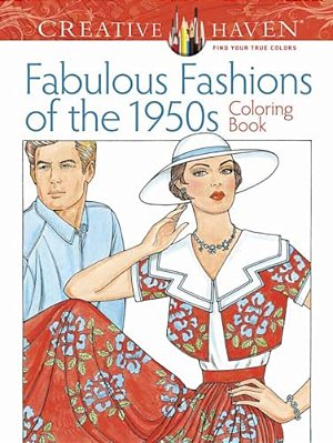 Creative Haven Fabulous Fashions Of The 1950S Coloring Book-..