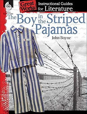 The Boy In Striped Pajamas: An Instructional Guide For Literature-..
