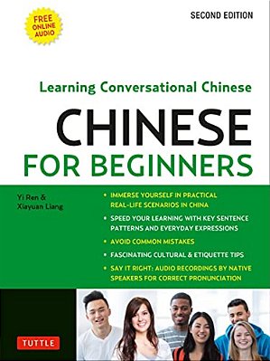Chinese For Beginners: Learning Conversational Chinese (Fully Romanized And Free Online Audio)-..