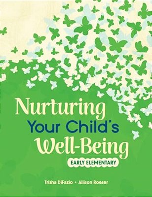 Nurturing Your Child's Well-Being: Early Elementary-..