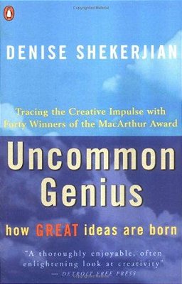 Uncommon Genius: How Great Ideas Are Born-..