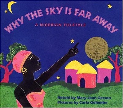 Why The Sky Is Far Away: A Nigerian Folktale-..