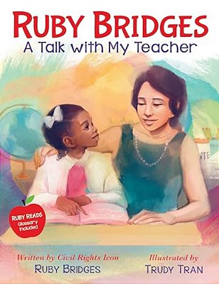 Ruby Bridges: A Talk With My Teacher-..