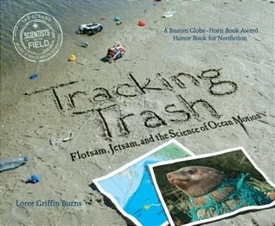 Tracking Trash: Flotsam, Jetsam, And The Science Of Ocean Motion-..