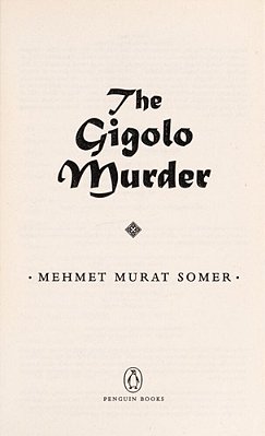 The Gigolo Murder: A Turkish Delight Mystery-..