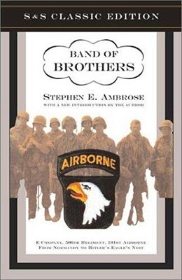 Band Of Brothers: E Company, 506Th Regiment, 101St Airborne From Normandy To Hitler's Eagle's Nest-..
