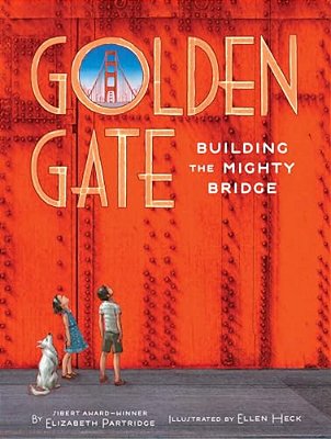 Golden Gate: Building The Mighty Bridge-..