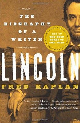 Lincoln: The Biography Of A Writer-..