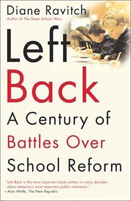 Left Back: A Century Of Battles Over School Reform-..