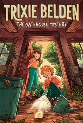 The Gatehouse Mystery: Trixie Belden-..