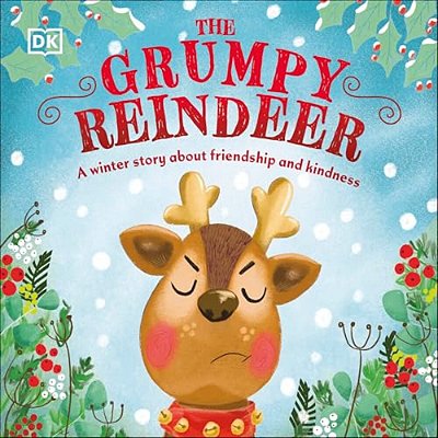 The Grumpy Reindeer: A Winter Story About Friendship And Kindness-..
