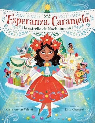 Esperanza Caramelo, La Estrella De Nochebuena (Esperanza Caramelo, The Star Of Nochebuena Spanish Edition)-..