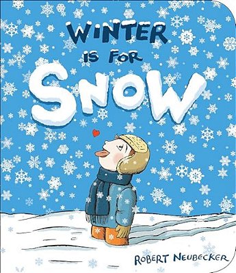 Winter Is For Snow-..