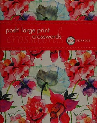 Posh Large Print Crosswords 2: 100 Puzzles Volume 3-..