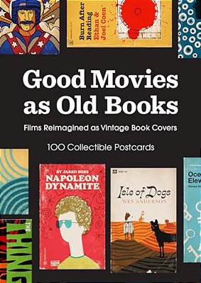 Good Movies As Old Books: 100 Collectible Postcards: Films Reimagined As Vintage Book Covers-..