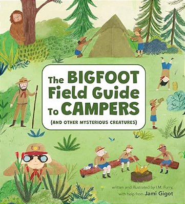 The Bigfoot Field Guide To Campers: And Other Mysterious Creatures-..