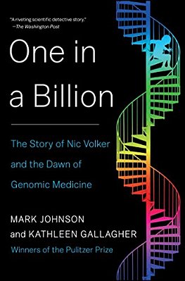 One In A Billion: The Story Of Nic Volker And The Dawn Of Genomic Medicine-..
