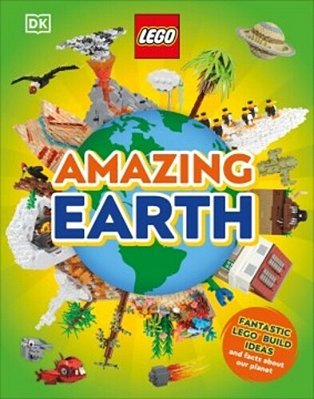 Lego Amazing Earth: Fantastic Building Ideas And Facts About Our Planet-..