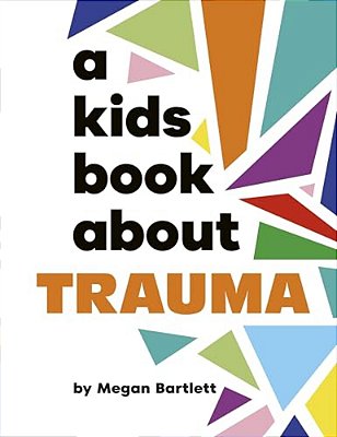 A Kids Book About Trauma-..