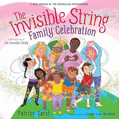The Invisible String Family Celebration: A Reimagining Of The Invisible String-..